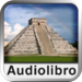 Audiolibro: La Civilización Maya